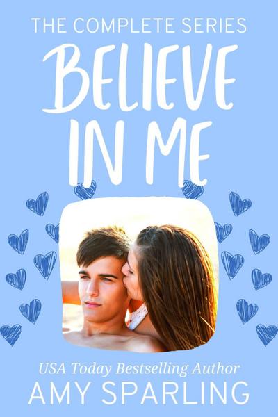 Believe in Me: The Complete Series (Believe in Love)