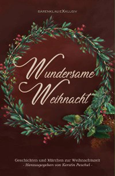 Wundersame Weihnacht – Geschichten und Märchen zur Weihnachtszeit