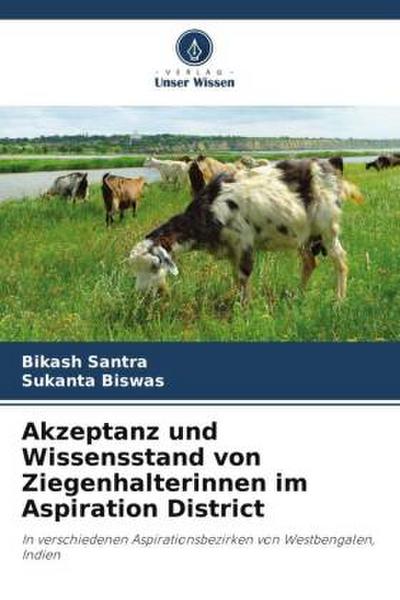 Akzeptanz und Wissensstand von Ziegenhalterinnen im Aspiration District