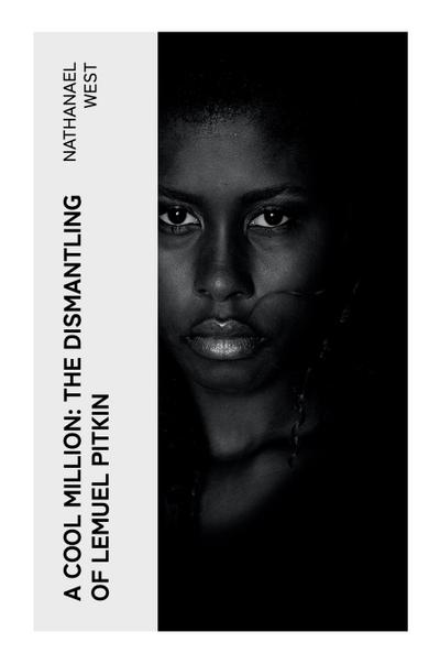 A Cool Million: The Dismantling of Lemuel Pitkin