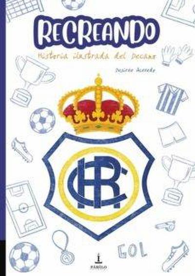 Recreando : historia ilustrada del Decano