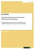 Kurzzeitvermietung als alternative Wohnraumverwend