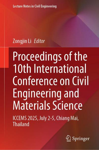 Proceedings of the 10th International Conference on Civil Engineering and Materials Science