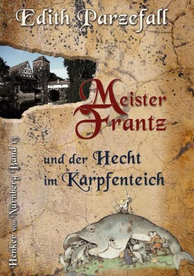 Meister Frantz und der Hecht im Karpfenteich