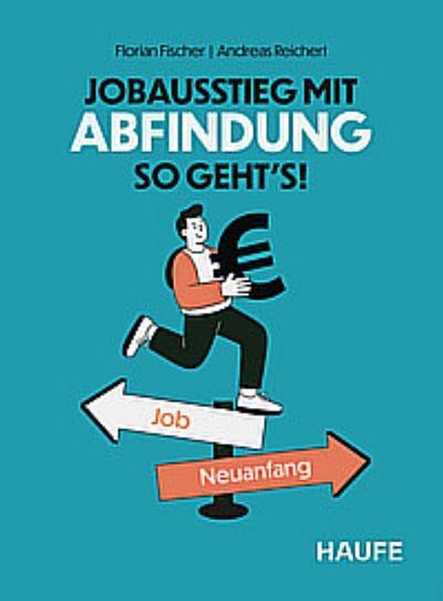 Jobausstieg mit Abfindung - So geht’s!