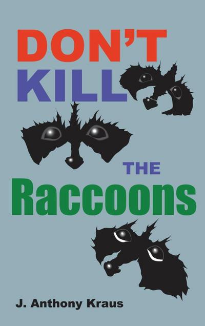 Don’t Kill the Raccoons