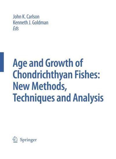 Age and Growth of Chondrichthyan Fishes: New Methods, Techniques and Analysis