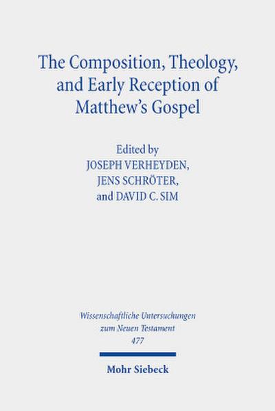 The Composition, Theology, and Early Reception of Matthew’s Gospel