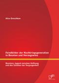 Feindbilder der Nachkriegsgeneration in Bosnien un