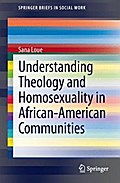 Understanding Theology and Homosexuality in African American Communities
