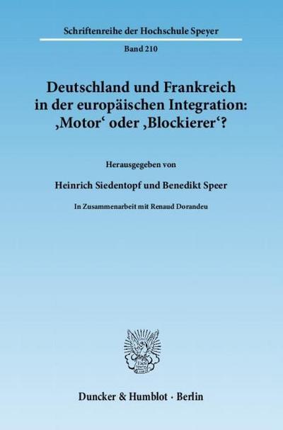 Deutschland und Frankreich in der europäischen Integration: ’Motor’ oder ’Blockierer’? - L’Allemagne et la France dans l’intégration européenne: ’moteur’ ou ’frein’?