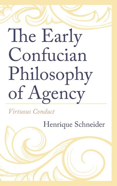 Early Confucian Philosophy of Agency