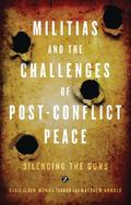 Militias and the Challenges of Post-Conflict Peace