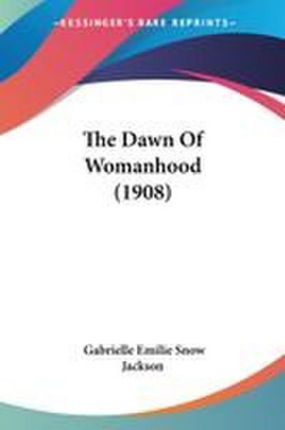 The Dawn Of Womanhood (1908)