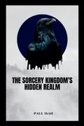 The Sorcery Kingdom’s Hidden Realm