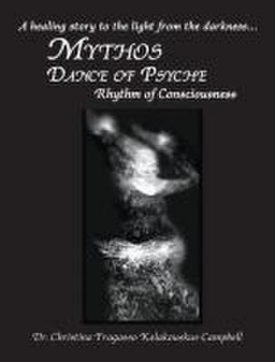 MYTHOS Dance of Psyche / Rhythm of Consciousness