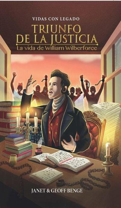 Triunfo de la Justicia: La Vida de William Wilberforce