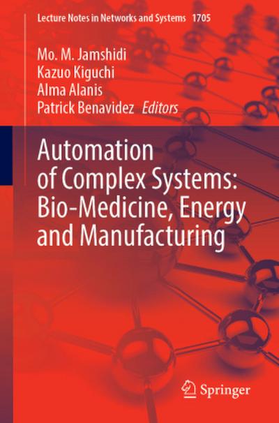 Automation of Complex Systems: Bio-Medicine, Energy and Manufacturing