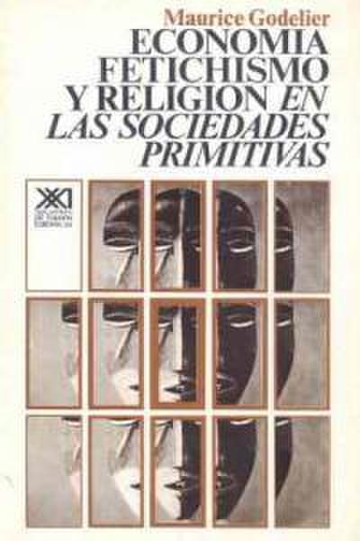 Economía, fetichismo y religión en las sociedades primitivas