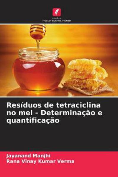 Resíduos de tetraciclina no mel - Determinação e quantificação
