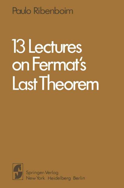 13 Lectures on Fermat’s Last Theorem