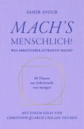 MACH’S MENSCHLICH!