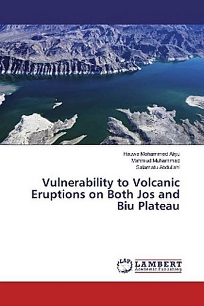 Vulnerability to Volcanic Eruptions on Both Jos and Biu Plateau