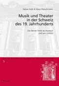 Musik und Theater in der Schweiz des 19. Jahrhunde