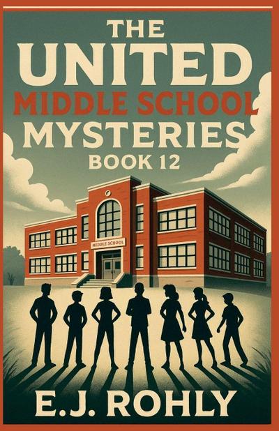 The United Middle School Mysteries Book 12