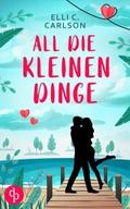 All die kleinen Dinge (Liebe, Chick Lit)