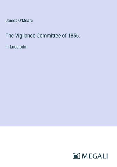 The Vigilance Committee of 1856.