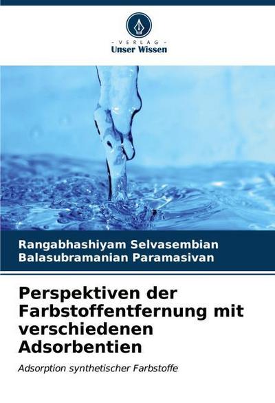 Perspektiven der Farbstoffentfernung mit verschiedenen Adsorbentien
