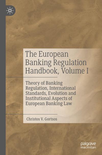 The European Banking Regulation Handbook, Volume I