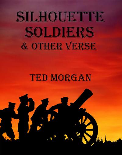 Silhouette Soldiers & Other Verse