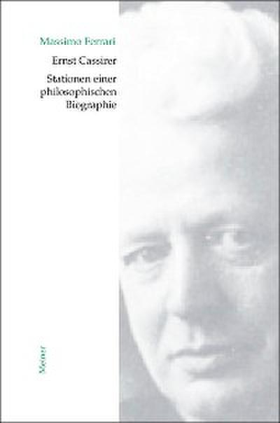 Ernst Cassirer. Stationen einer philosophischen Biographie