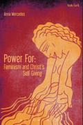 Power For: Feminism and Christ’s Self-Giving