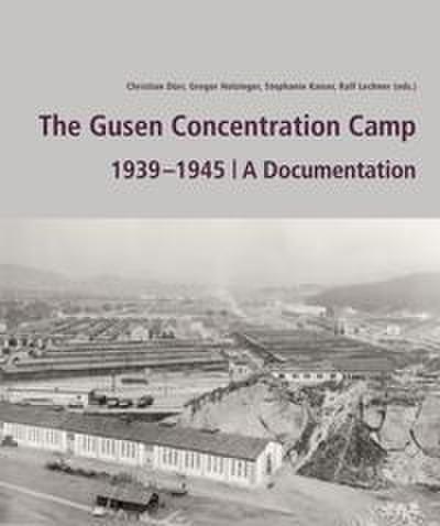 The Gusen Concentration Camp 1939¿¿-1945