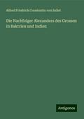 Die Nachfolger Alexanders des Grossen in Baktrien 