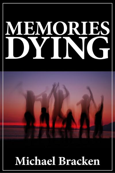 Memories Dying
