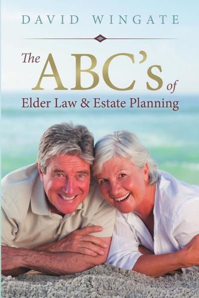 The ABC’s of Elder Law & Estate Planning