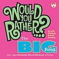 Would You Rather...? The Big Book