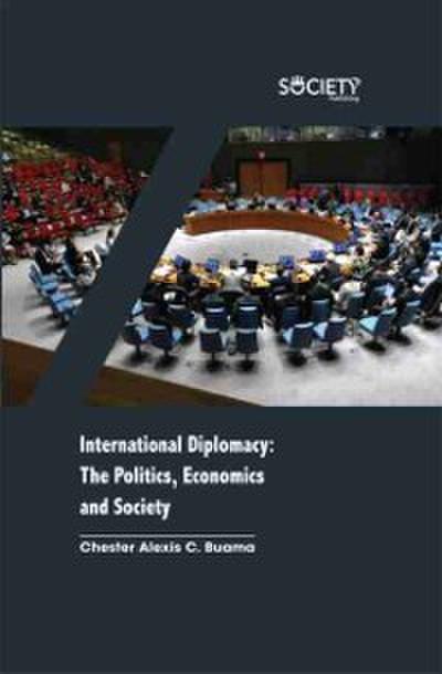 International Diplomacy: The politics, economics and society