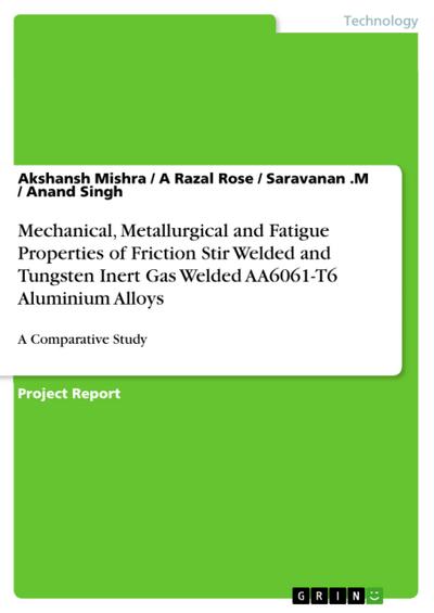 Mechanical, Metallurgical and Fatigue Properties of Friction Stir Welded and Tungsten Inert Gas Welded AA6061-T6 Aluminium Alloys