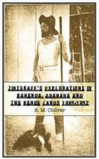 Zintgraff’s Explorations in Bamenda, Adamawa and the Benue Lands 1889-1892