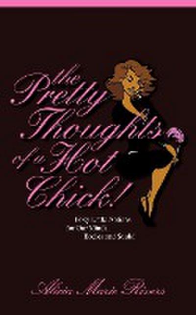 The Pretty Thoughts of a Hot Chick!