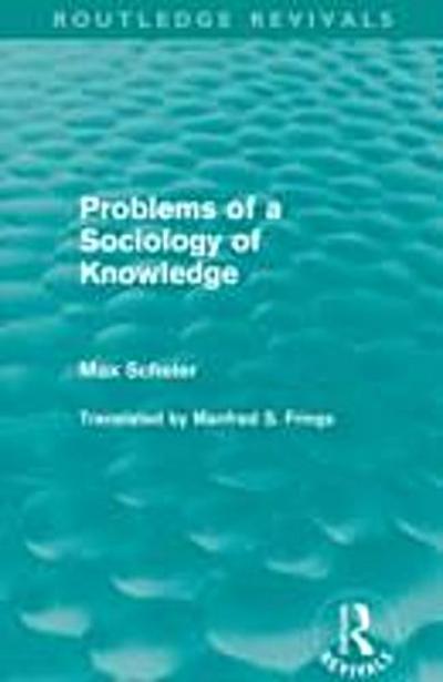 Problems of a Sociology of Knowledge (Routledge Revivals)
