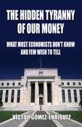 The Hidden Tyranny of our Money