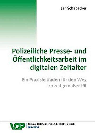 Polizeiliche Presse- und Öffentlichkeitsarbeit im digitalen Zeitalter