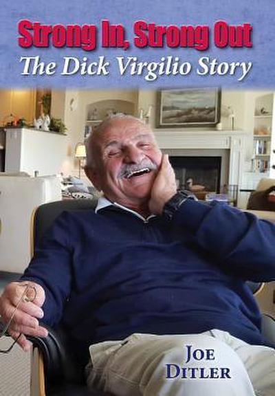 Strong In, Strong Out: The Dick Virgilio Story