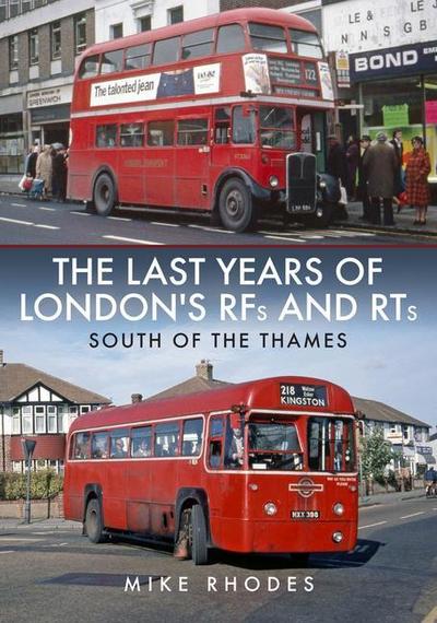 The Last Years of London’s Rfs and Rts: South of the Thames